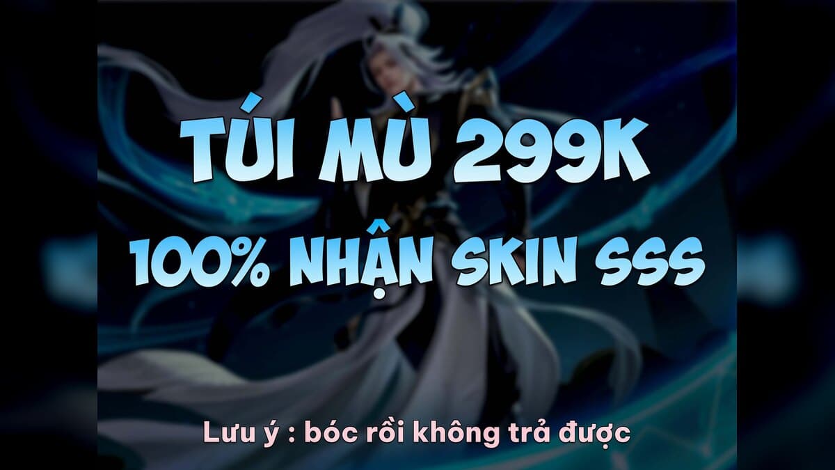 TÚI MÙ 349K 100% NHẬN SKIN SSS